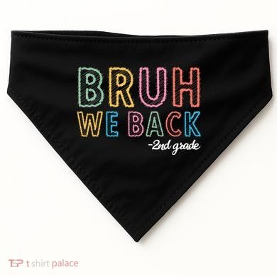 Bruh We Back 2nd Grade Back To School 2024 USA-Made Doggie Bandana