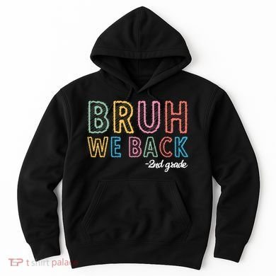 Bruh We Back 2nd Grade Back To School 2024 Hoodie