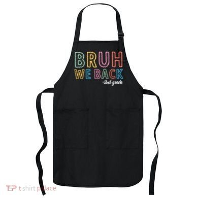 Bruh We Back 2nd Grade Back To School 2024 Apron
