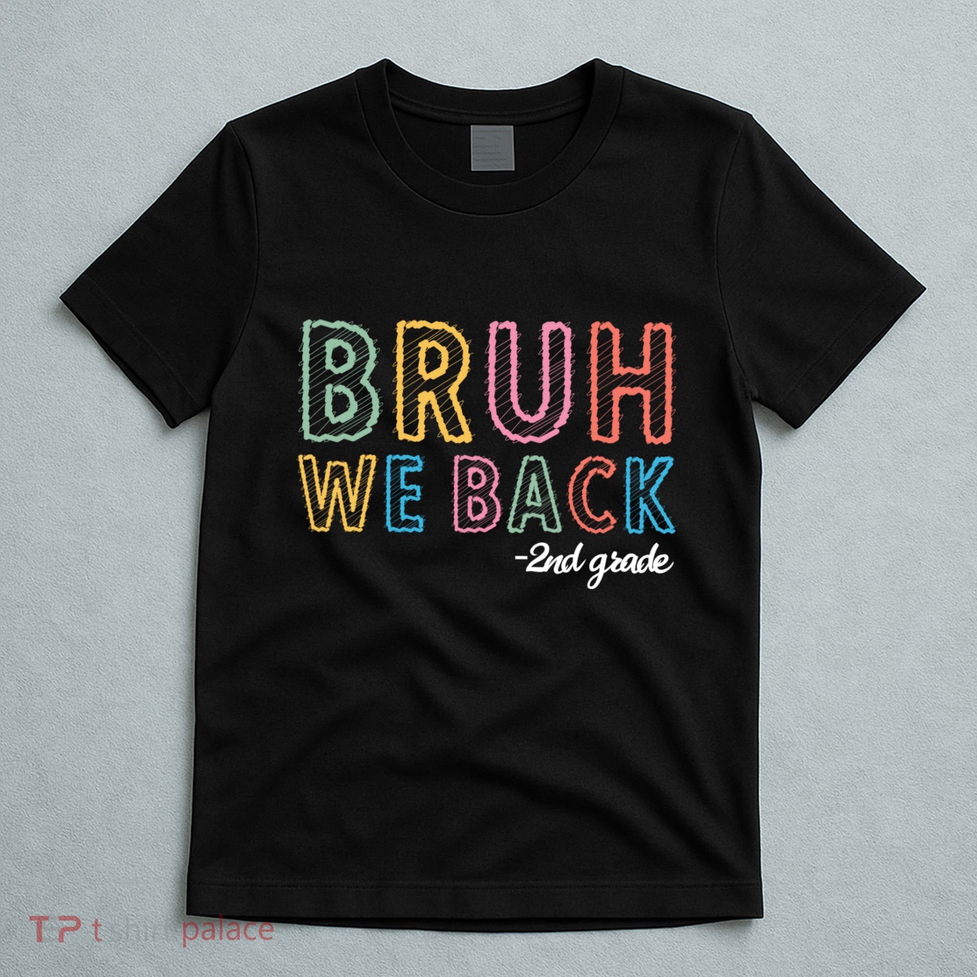 Bruh We Back 2nd Grade Back To School 2024 T-Shirt