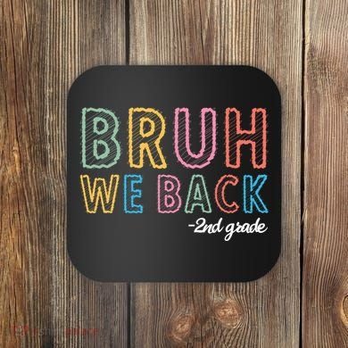 Bruh We Back 2nd Grade Back To School 2024 Coaster