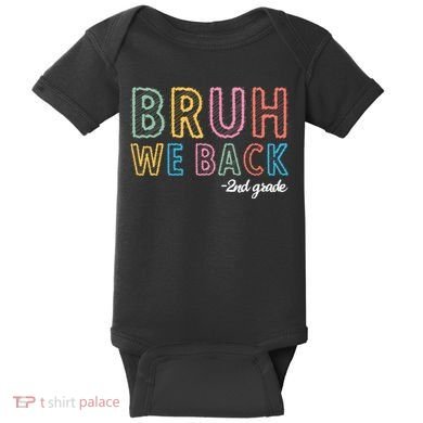 Bruh We Back 2nd Grade Back To School 2024 Baby Bodysuit