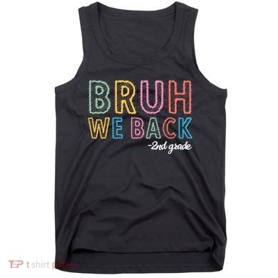 Bruh We Back 2nd Grade Back To School 2024 Tank Top