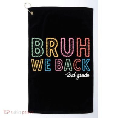Bruh We Back 2nd Grade Back To School 2024 Golf Towel