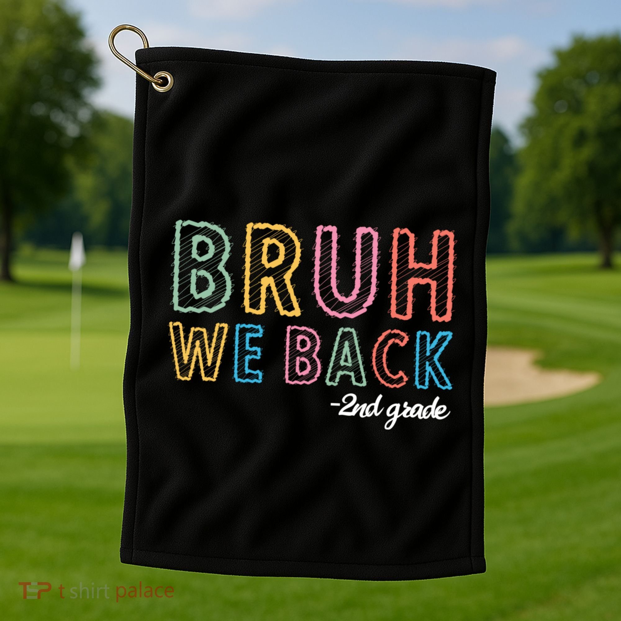 Bruh We Back 2nd Grade Back To School 2024 Golf Towel