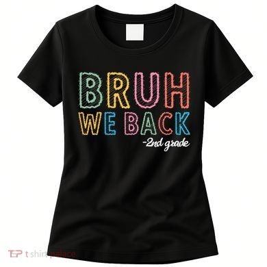 Bruh We Back 2nd Grade Back To School 2024 Women's T-Shirt