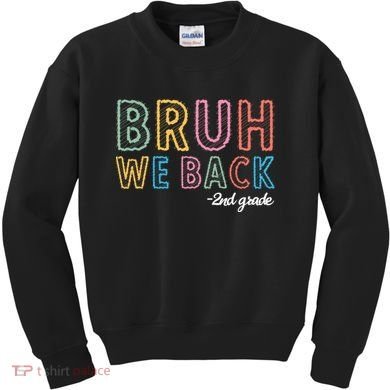 Bruh We Back 2nd Grade Back To School 2024 Kids Sweatshirt