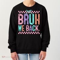 Bruh We Back Cute Funny Back To School Gift Women's Sweatshirt thumb 0