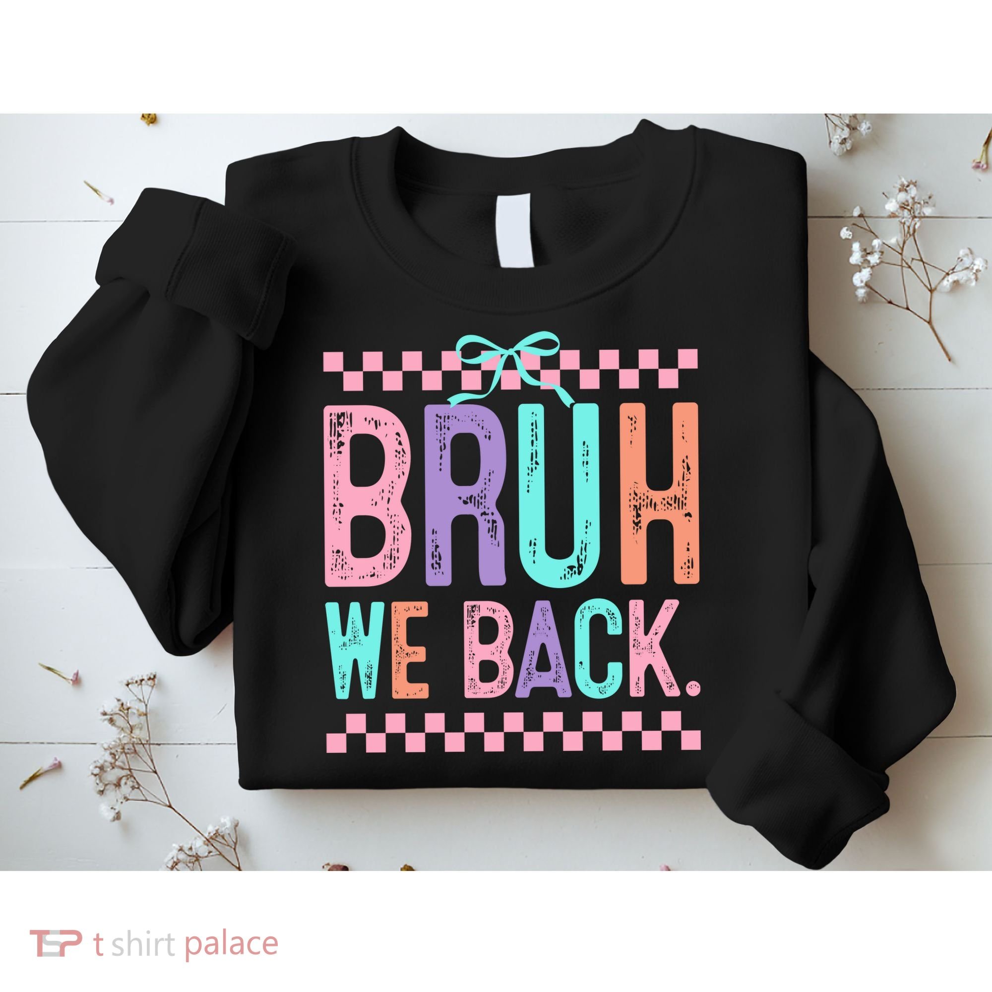 Bruh We Back Cute Funny Back To School Gift Sweatshirt