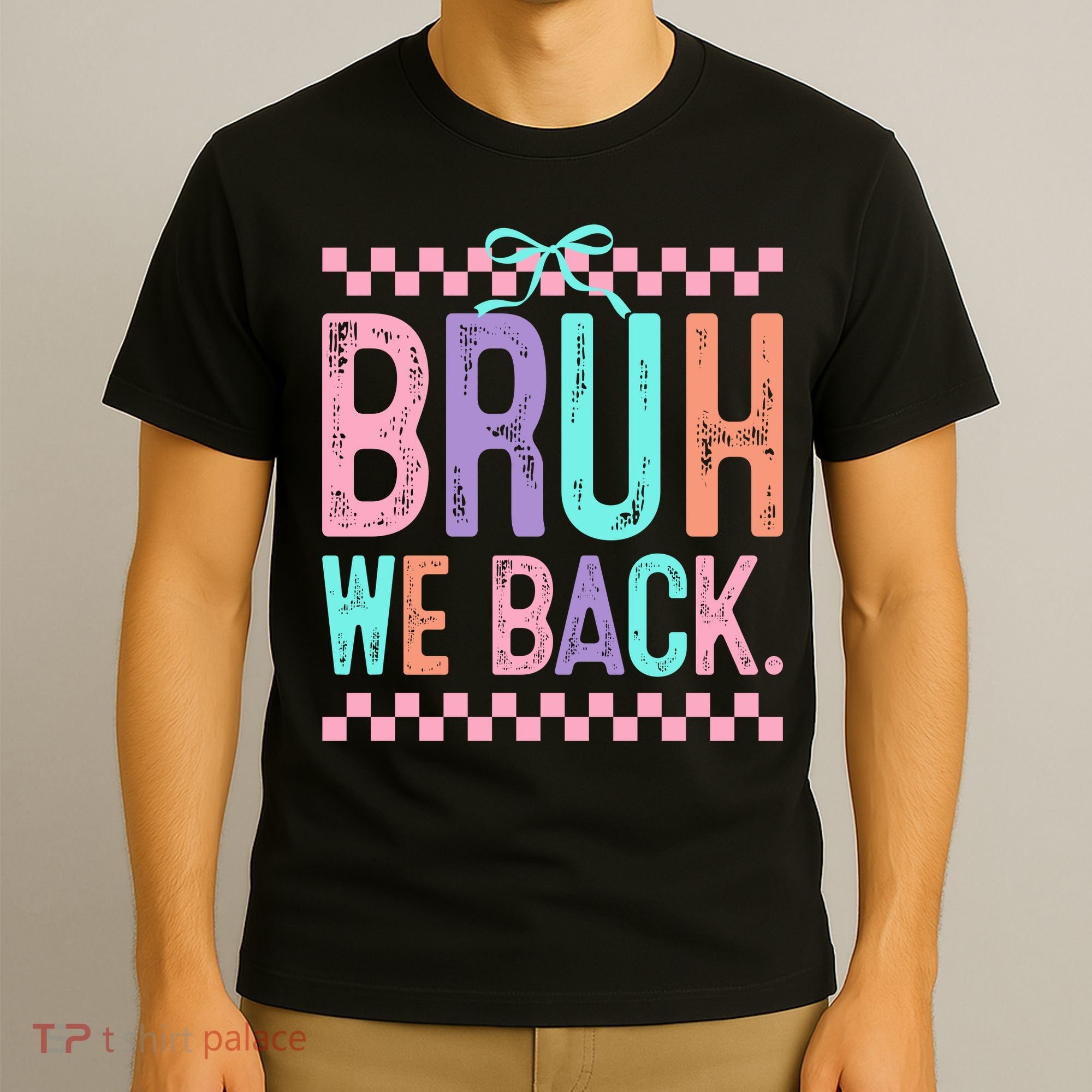 Bruh We Back Cute Funny Back To School Gift T-Shirt