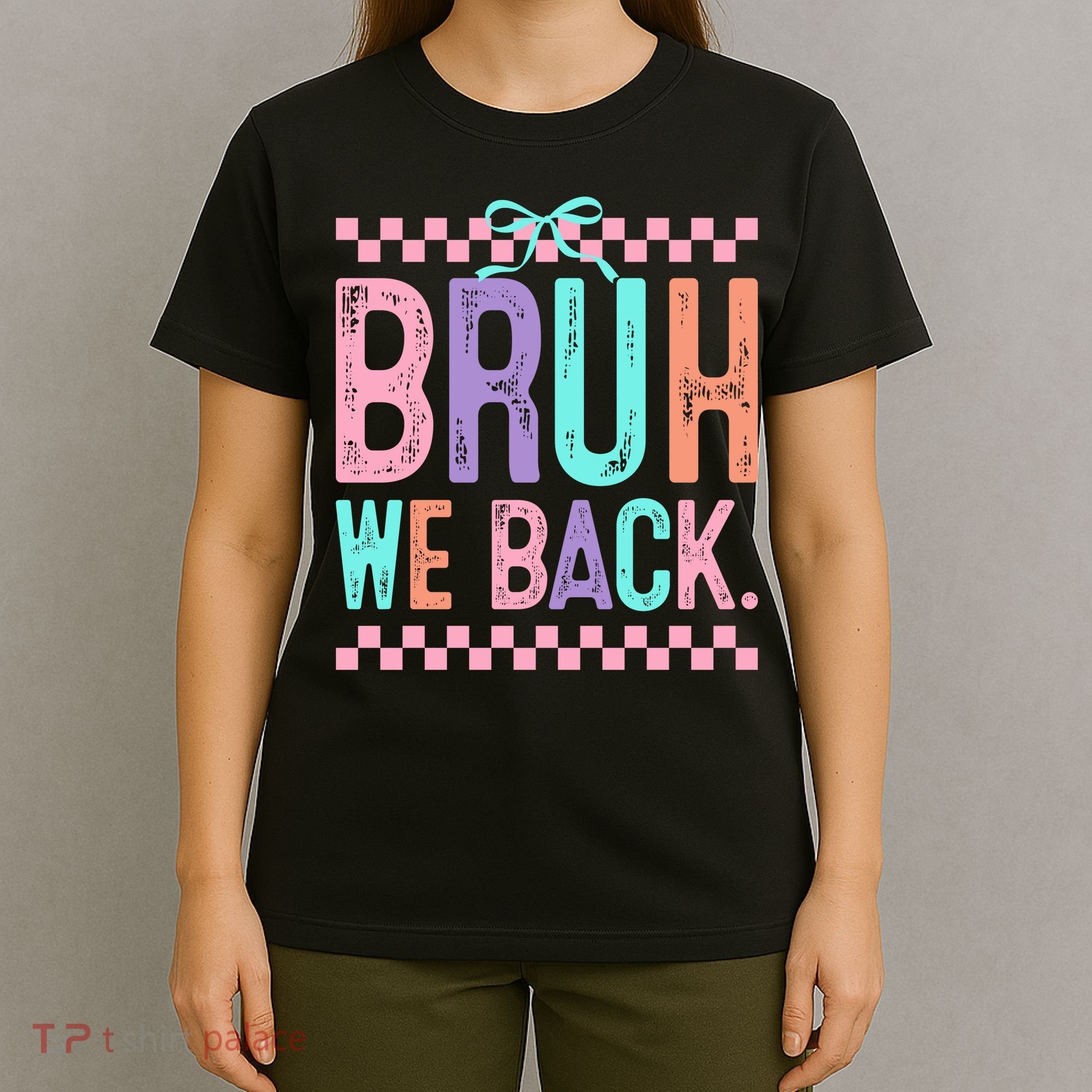 Bruh We Back Cute Funny Back To School Gift T-Shirt