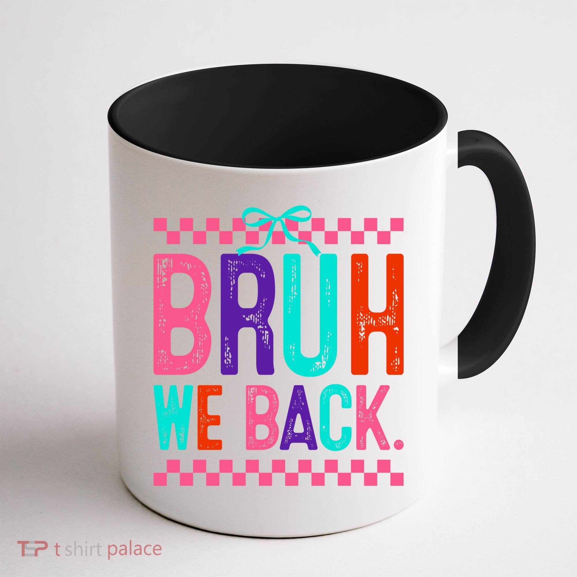 Bruh We Back Cute Funny Back To School Gift Coffee Mug
