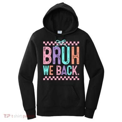 Bruh We Back Cute Funny Back To School Gift Women's Hoodie