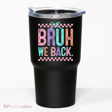Bruh We Back Cute Funny Back To School Gift Tumbler