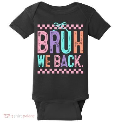Bruh We Back Cute Funny Back To School Gift Baby Bodysuit
