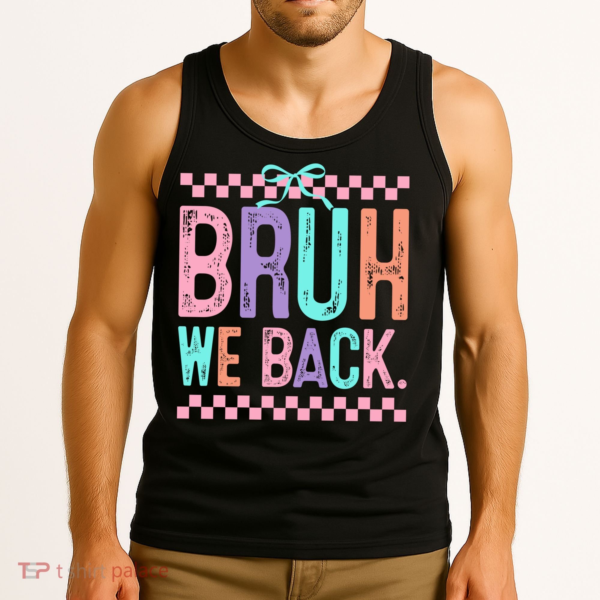 Bruh We Back Cute Funny Back To School Gift Tank Top