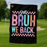 Bruh We Back Cute Funny Back To School Gift Golf Towel thumb 1