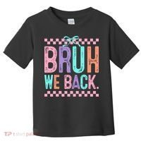 Bruh We Back Cute Funny Back To School Gift Toddler T-Shirt thumb 0