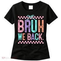 Bruh We Back Cute Funny Back To School Gift Women's T-Shirt thumb 0