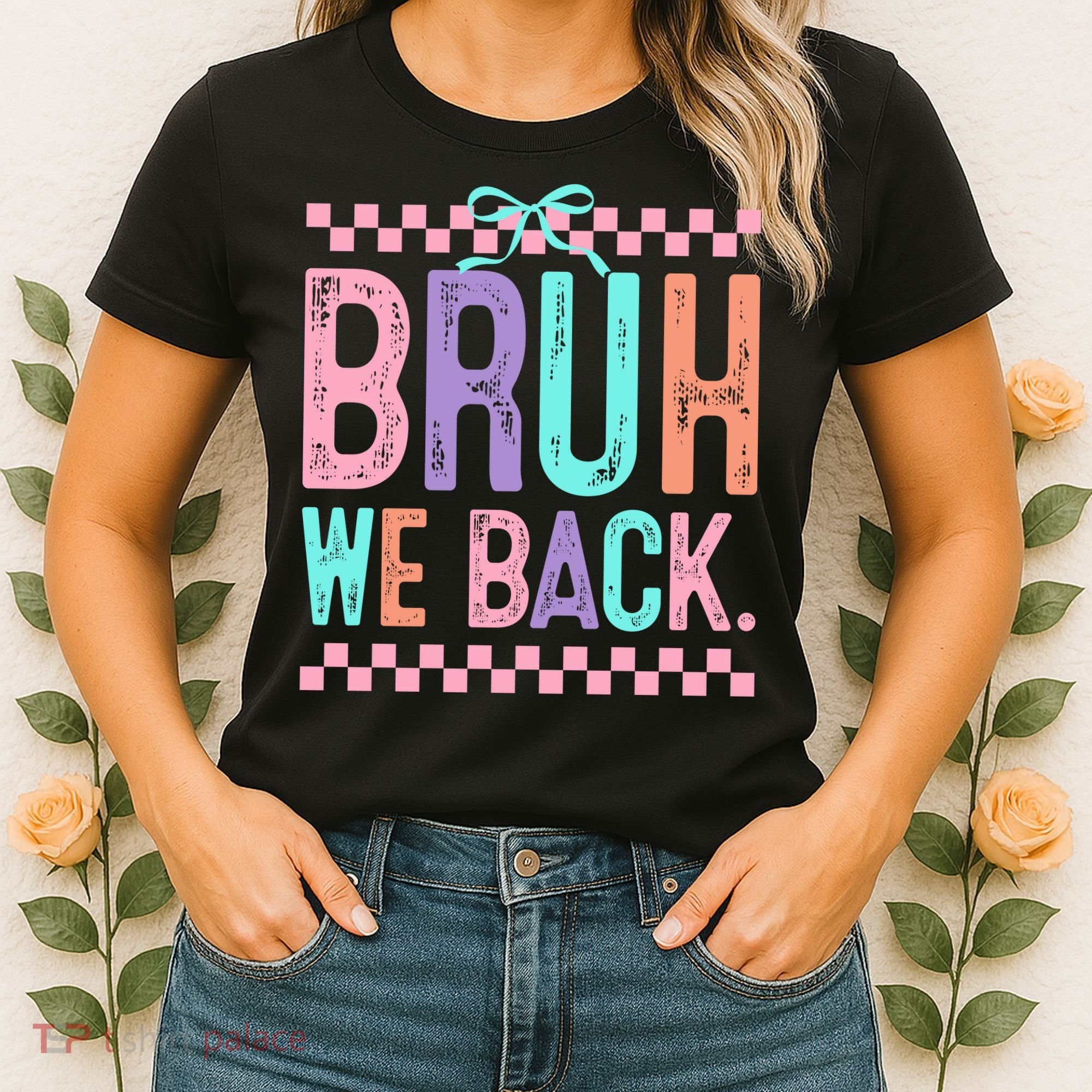 Bruh We Back Cute Funny Back To School Gift Women's T-Shirt