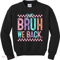 Bruh We Back Cute Funny Back To School Gift Kids Sweatshirt thumb 0