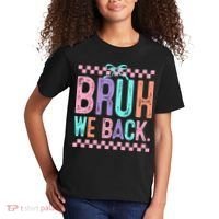 Bruh We Back Cute Funny Back To School Gift Kids T-Shirt thumb 2