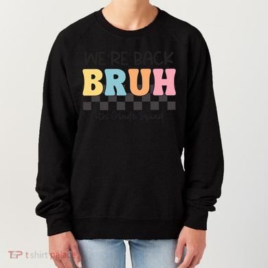 Bruh We Back 6th Grade Squad Women's Sweatshirt