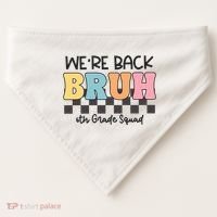 Bruh We Back 6th Grade Squad USA-Made Doggie Bandana thumb 0