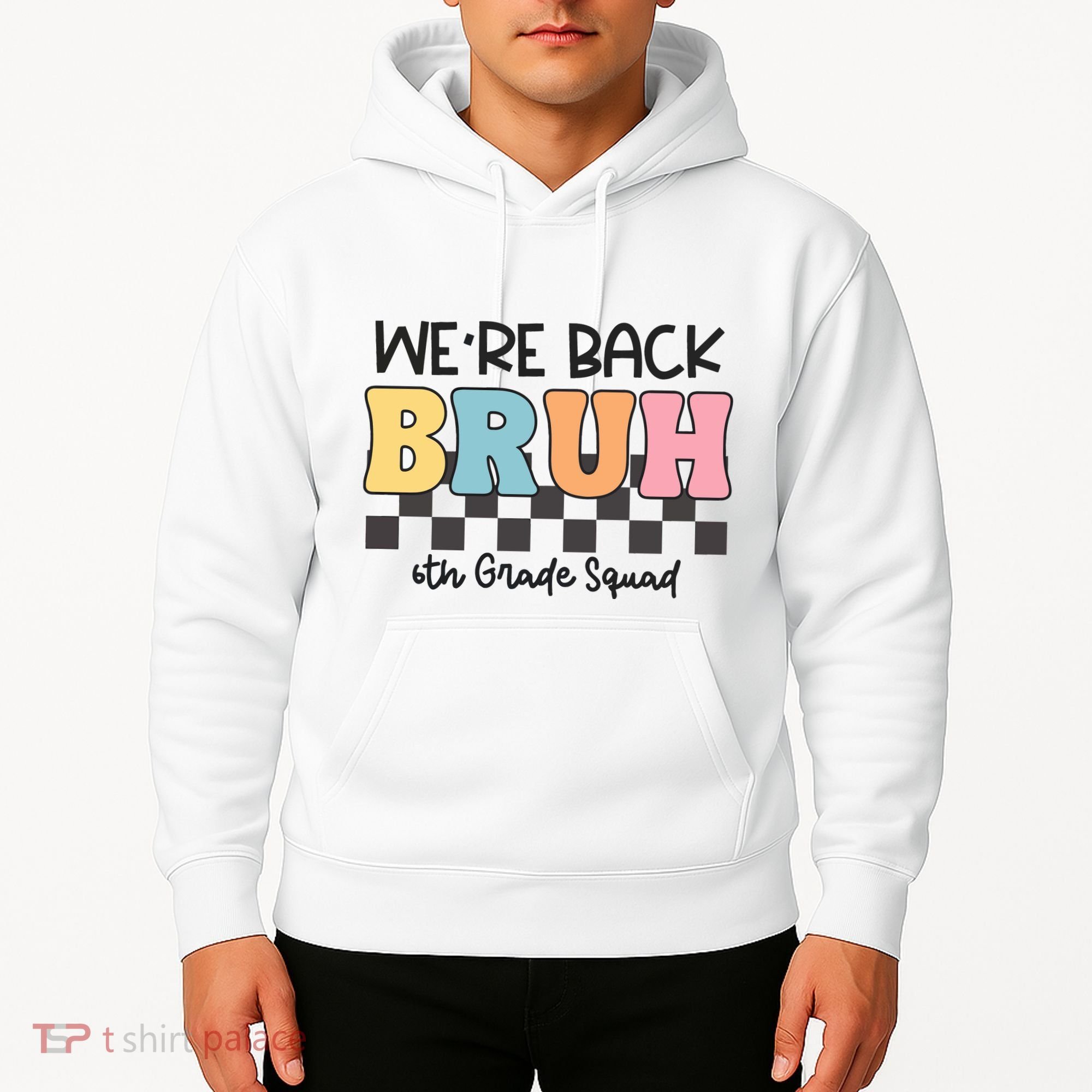 Bruh We Back 6th Grade Squad Hoodie