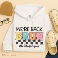 Bruh We Back 6th Grade Squad Hoodie thumb 4