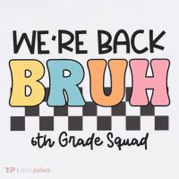 Bruh We Back 6th Grade Squad Hoodie thumb 7