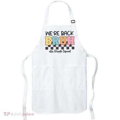 Bruh We Back 6th Grade Squad Apron