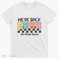 Bruh We Back 6th Grade Squad T-Shirt thumb 0