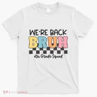 Bruh We Back 6th Grade Squad T-Shirt thumb 0