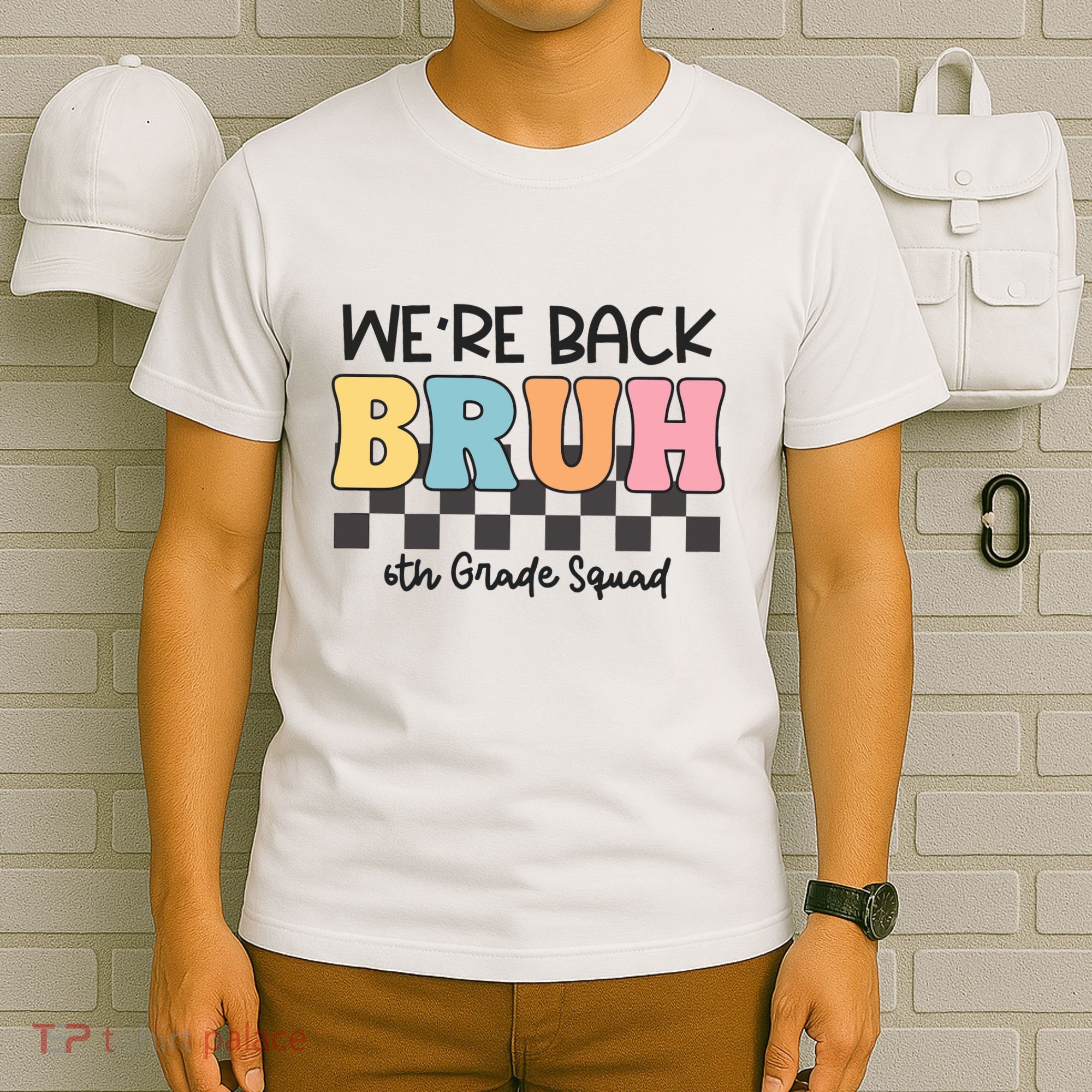 Bruh We Back 6th Grade Squad T-Shirt