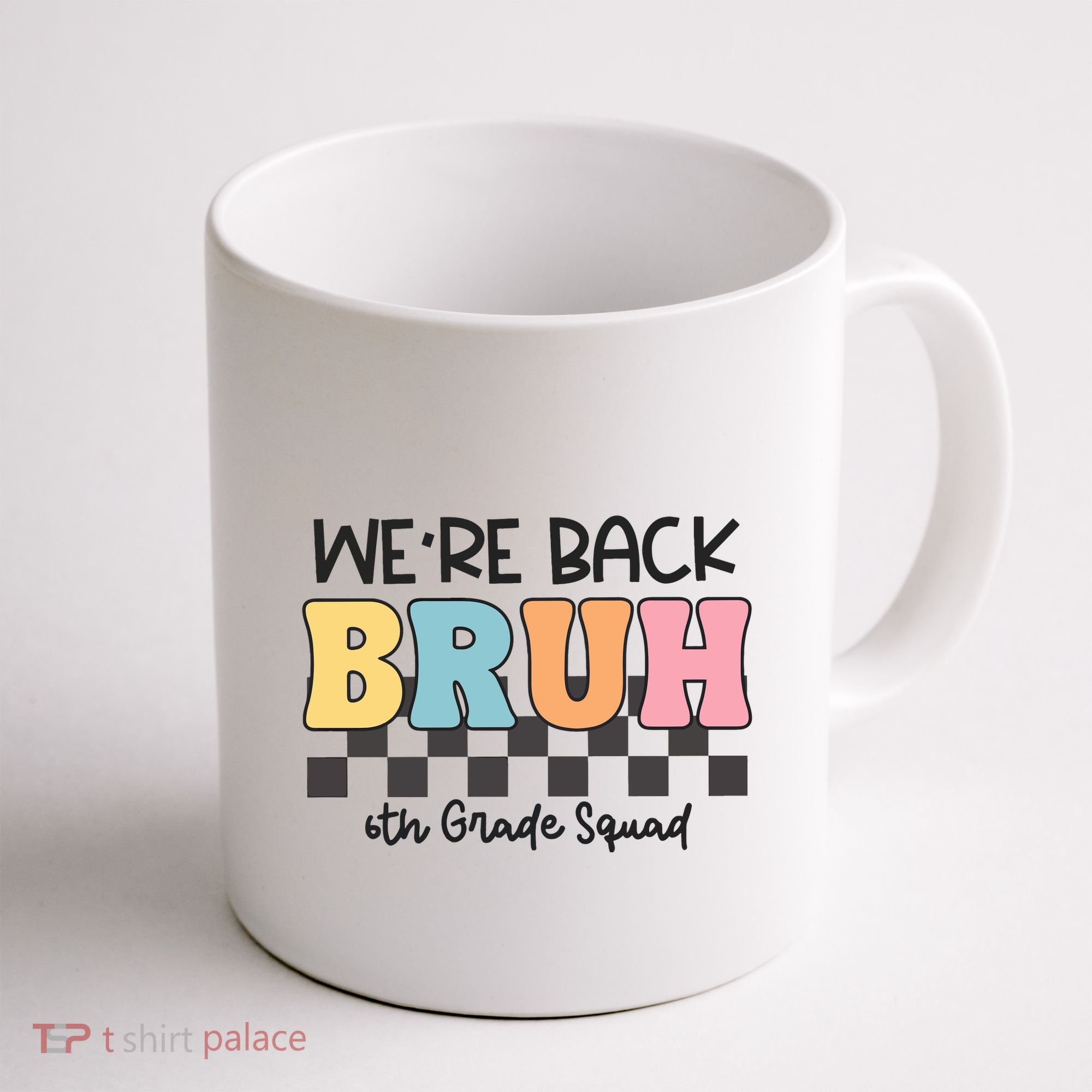 Bruh We Back 6th Grade Squad Coffee Mug