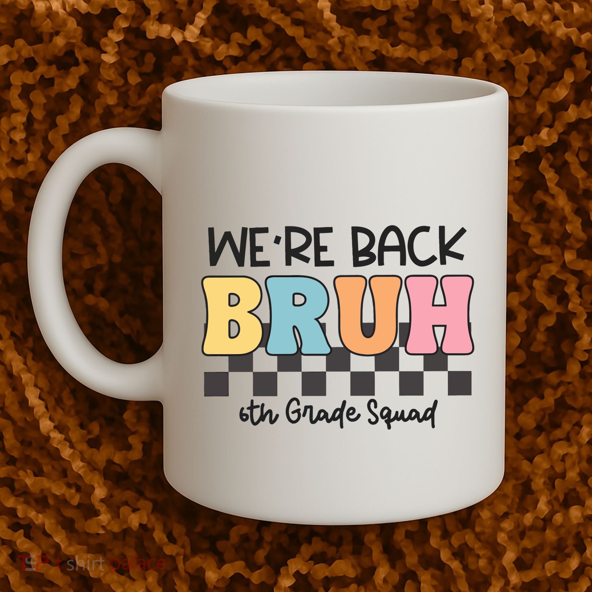 Bruh We Back 6th Grade Squad Coffee Mug