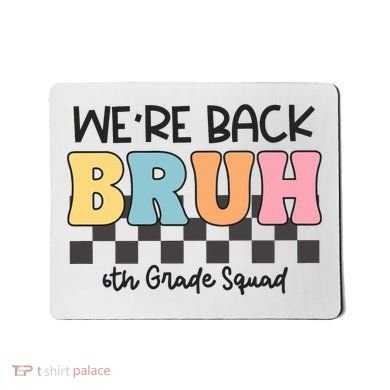 Bruh We Back 6th Grade Squad Mousepad