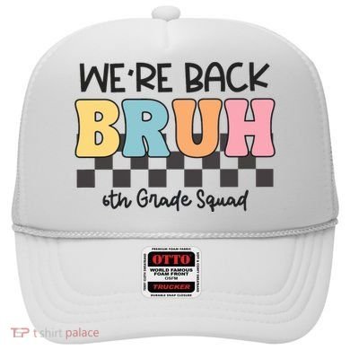 Bruh We Back 6th Grade Squad Hat