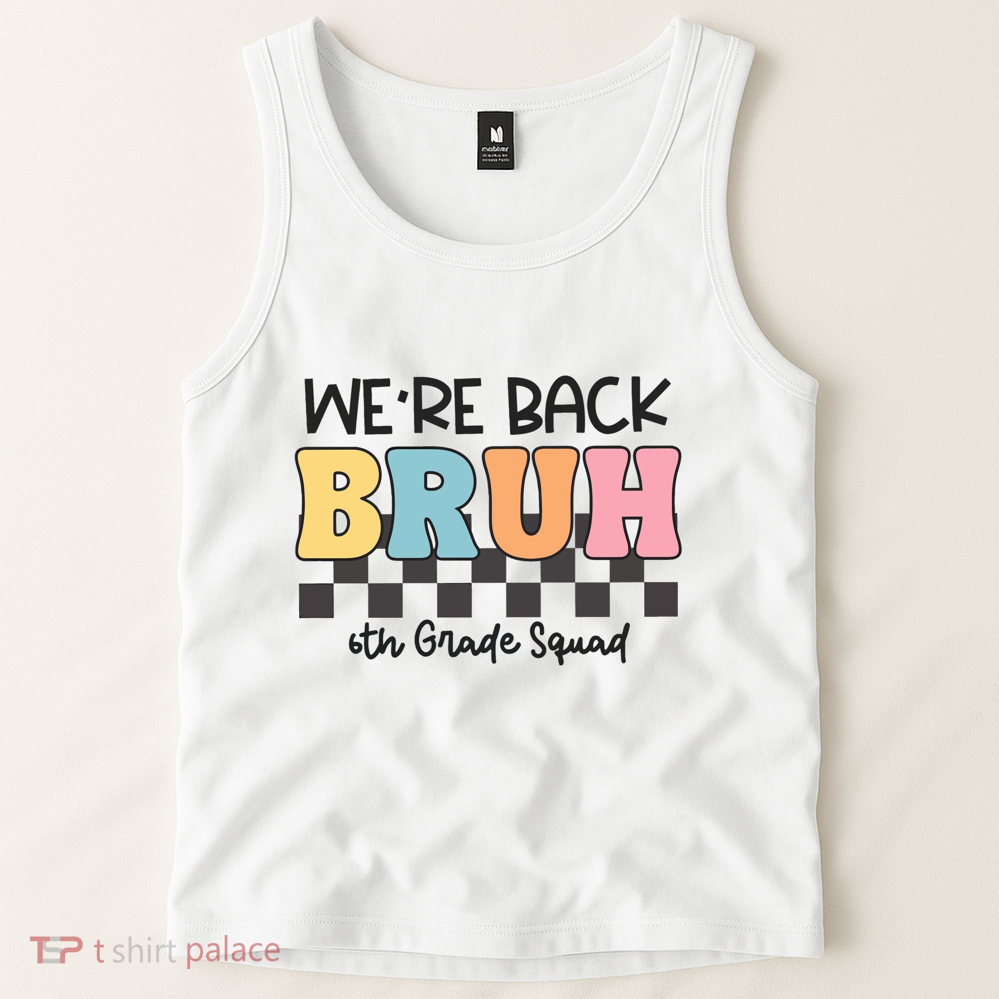 Bruh We Back 6th Grade Squad Tank Top