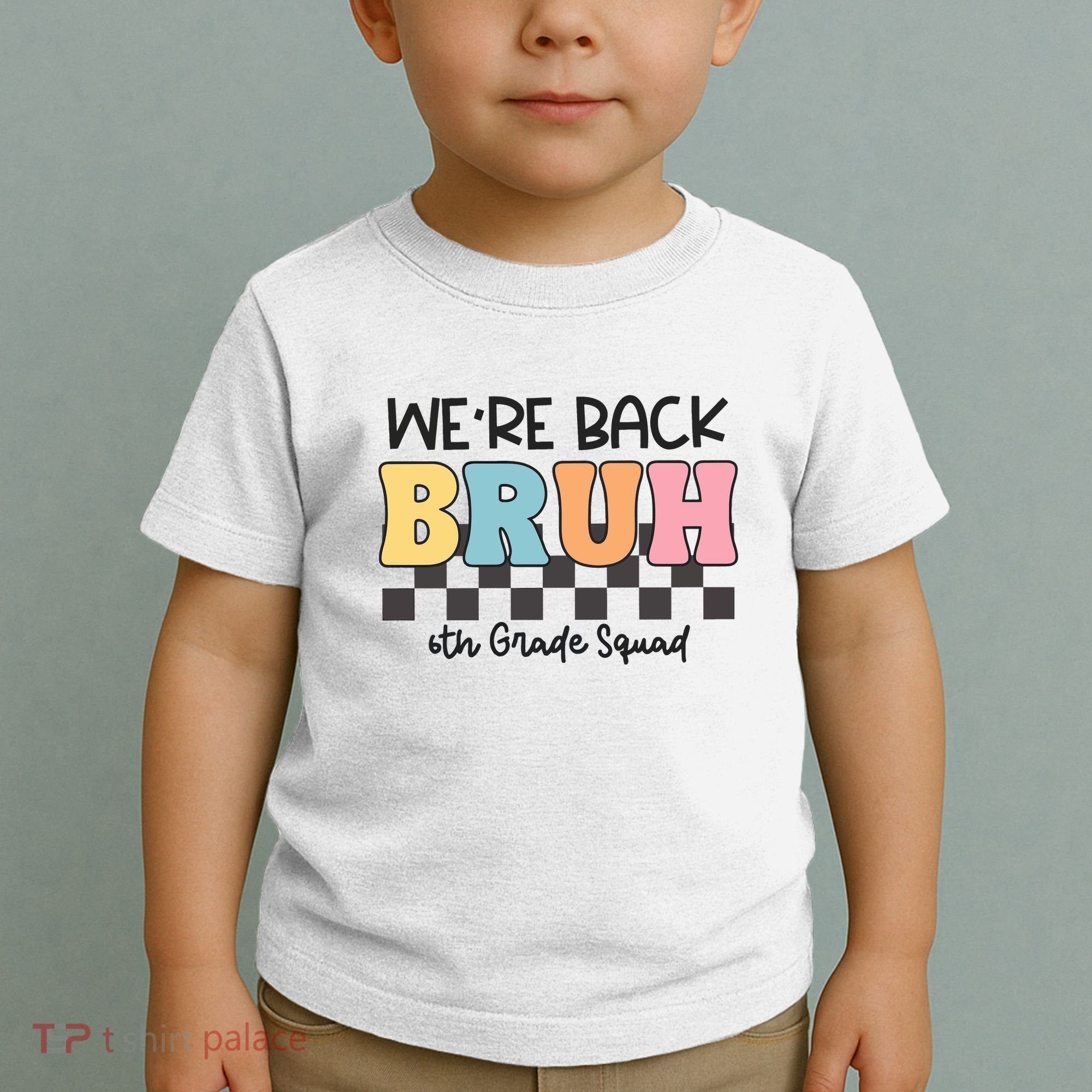 Bruh We Back 6th Grade Squad Toddler T-Shirt