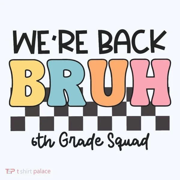 Bruh We Back 6th Grade Squad Women's Long Sleeve Shirt