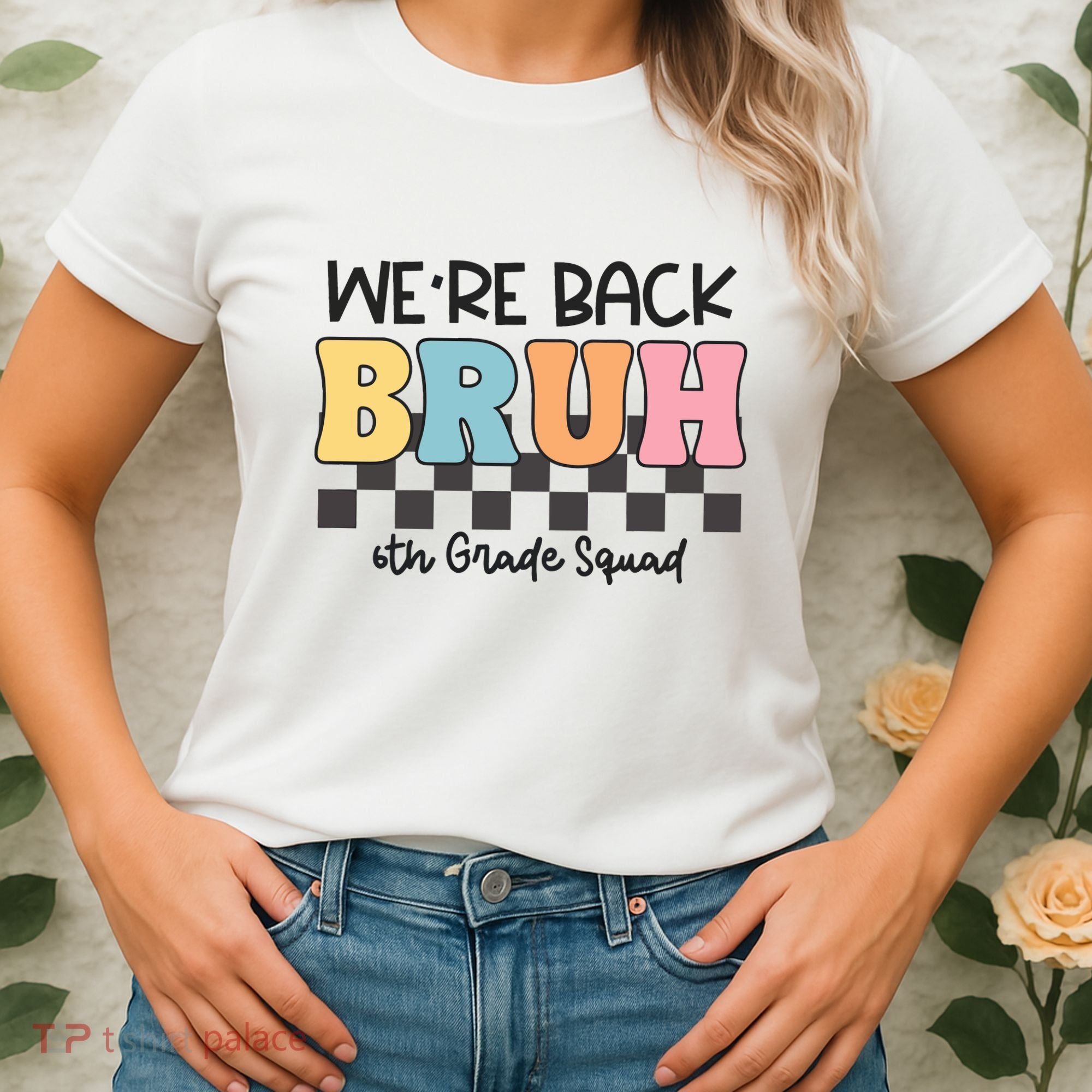 Bruh We Back 6th Grade Squad Women's T-Shirt