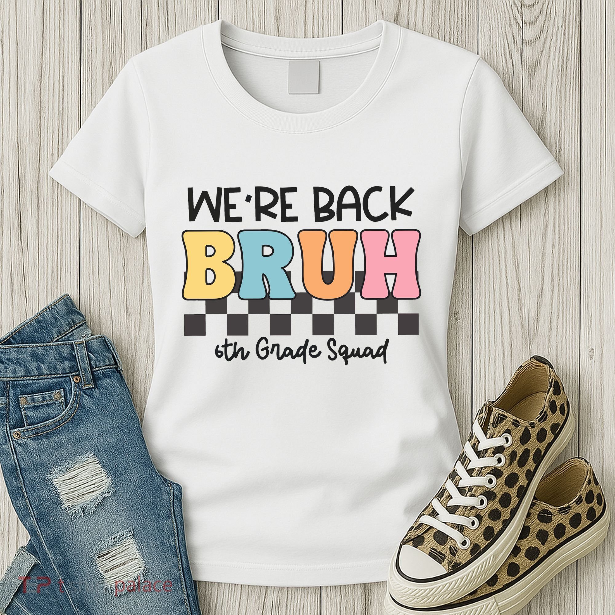 Bruh We Back 6th Grade Squad Women's T-Shirt