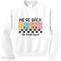 Bruh We Back 6th Grade Squad Kids Sweatshirt thumb 0