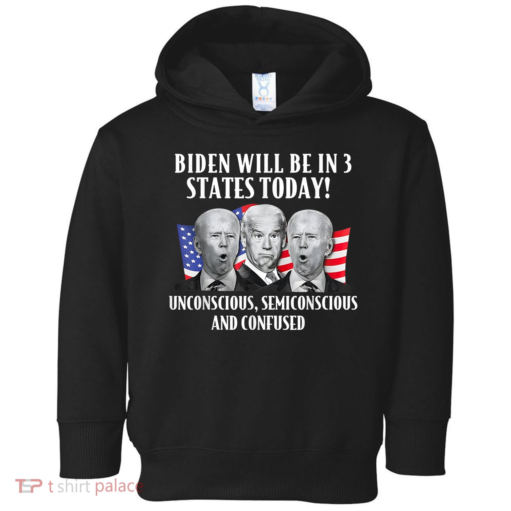 Biden Will Be In 3 States Today Funny Joe Biden Anti Biden Toddler Hoodie