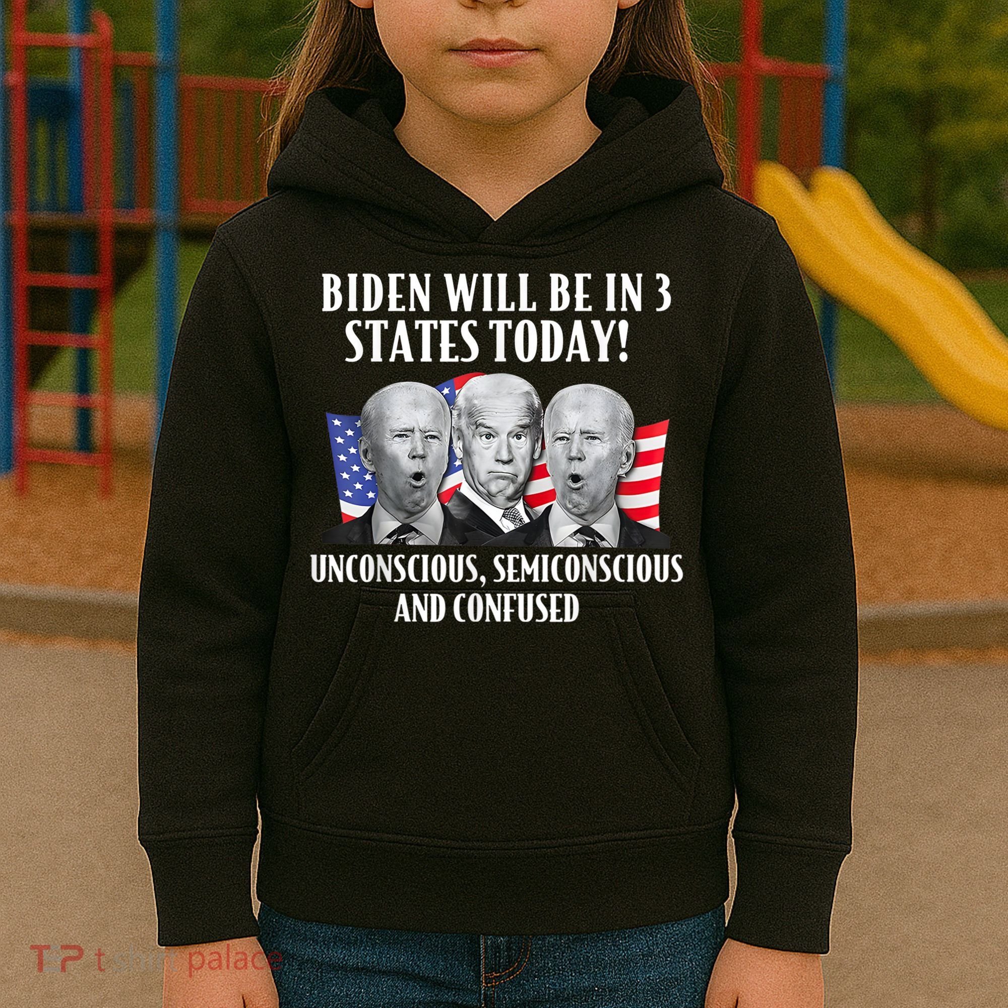 Biden Will Be In 3 States Today Funny Joe Biden Anti Biden Kids Hoodie