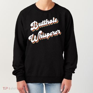 Butthole Whisperer Women's Sweatshirt