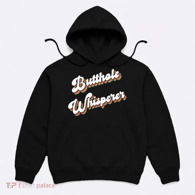 Butthole Whisperer Hoodie