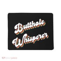 Butthole Whisperer Mousepad thumb 0